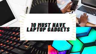 Top 10 Must Have Laptop Accessories \& Gadgets in 2020