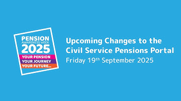 Day 5: Upcoming changes to the Civil Service Pension Portal