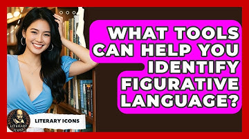 What Tools Can Help You Identify Figurative Language? - Literary Icons