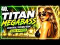TITAN MEGABASS ⚡ Festival Techno EDM &amp; Extreme Bass Boosted Music [BASS BOSS]