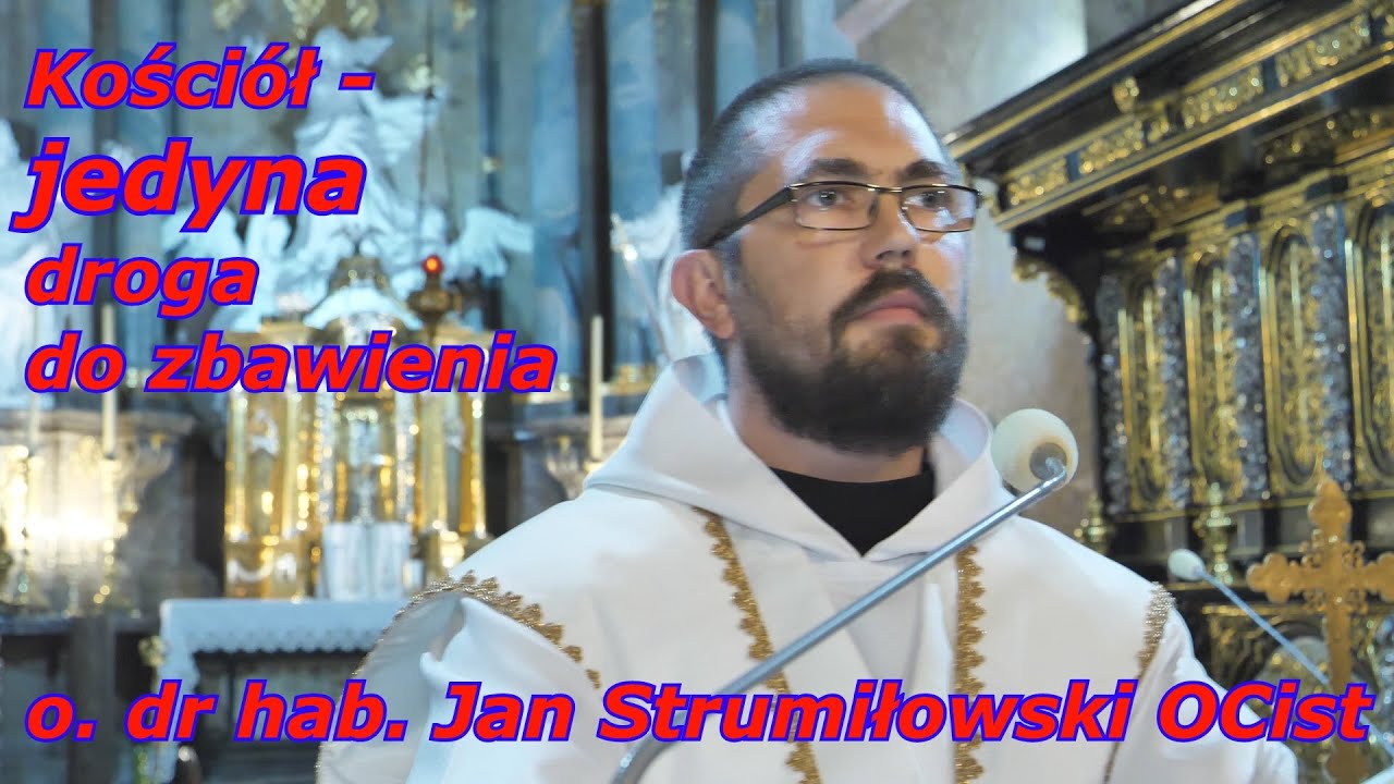 o. dr hab. Jan Strumiłowski OCist : Kościół - jedyna droga do zbawienia