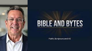 Bible and Bytes Episode 3