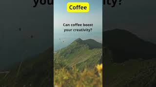 CAN COFFEE BOOST YOUR CREATIVITY DISCOVER THE SECRET OF CAFFEINE! ☕