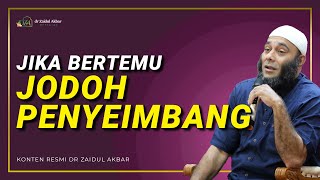 Jika Bertemu Jodoh Yang Penyeimbang - dr. Zaidul Akbar 