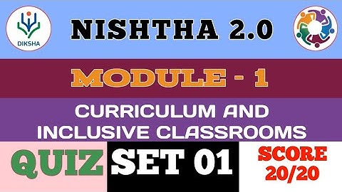 Quiz Answers - Curriculum And Inclusive Classrooms | Nishtha 2.0 | Module 1 | Diksha Score 20/20