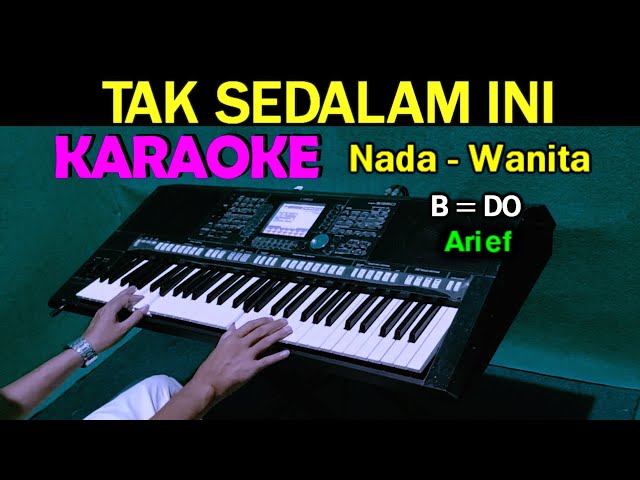 TAK SEDALAM INI - Arief | KARAOKE Nada Wanita, HD class=