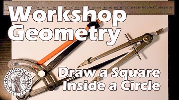 Workshop Geometry: Draw a Square Inside a Circle [Woodworkers Institute]