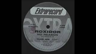 Roxidor - No reason.(Club Mix) 1994