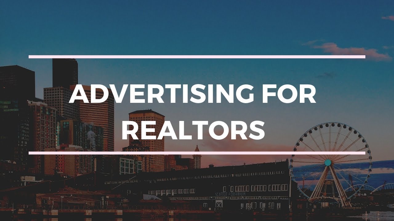 Advertising For Realtors - YouTube