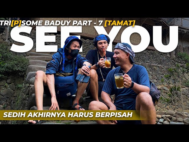 HARUS BERPISAH‼️ Akhir Sebuah Perjalanan Bersama Nugroho Febianto dan Vlog Adie ( Trip Ke Baduy #7 ) class=