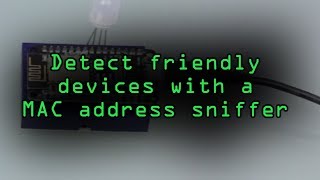 Detect Your Friend's Devices with a NodeMCU MAC Address Sniffer [Tutorial] screenshot 5