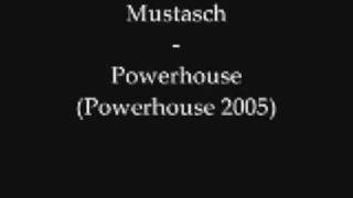 Video thumbnail of "Mustasch - Powerhouse"