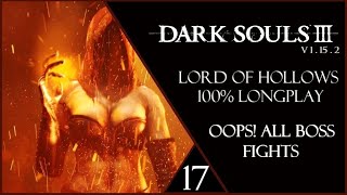 [Longplay] Dark Souls 3: All Boss Fights // No Commentary