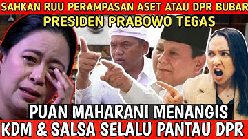PUAN MENANGIS ! PRABOWO BERSAMA KDM DAN SALSA DESAK DPR SAH KAN RUU PERAMPASAN ASET