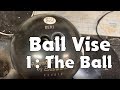 Build Your Own Ball Vise Part 1: The Ball