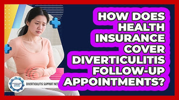 How Does Health Insurance Cover Diverticulitis Follow-up Appointments?