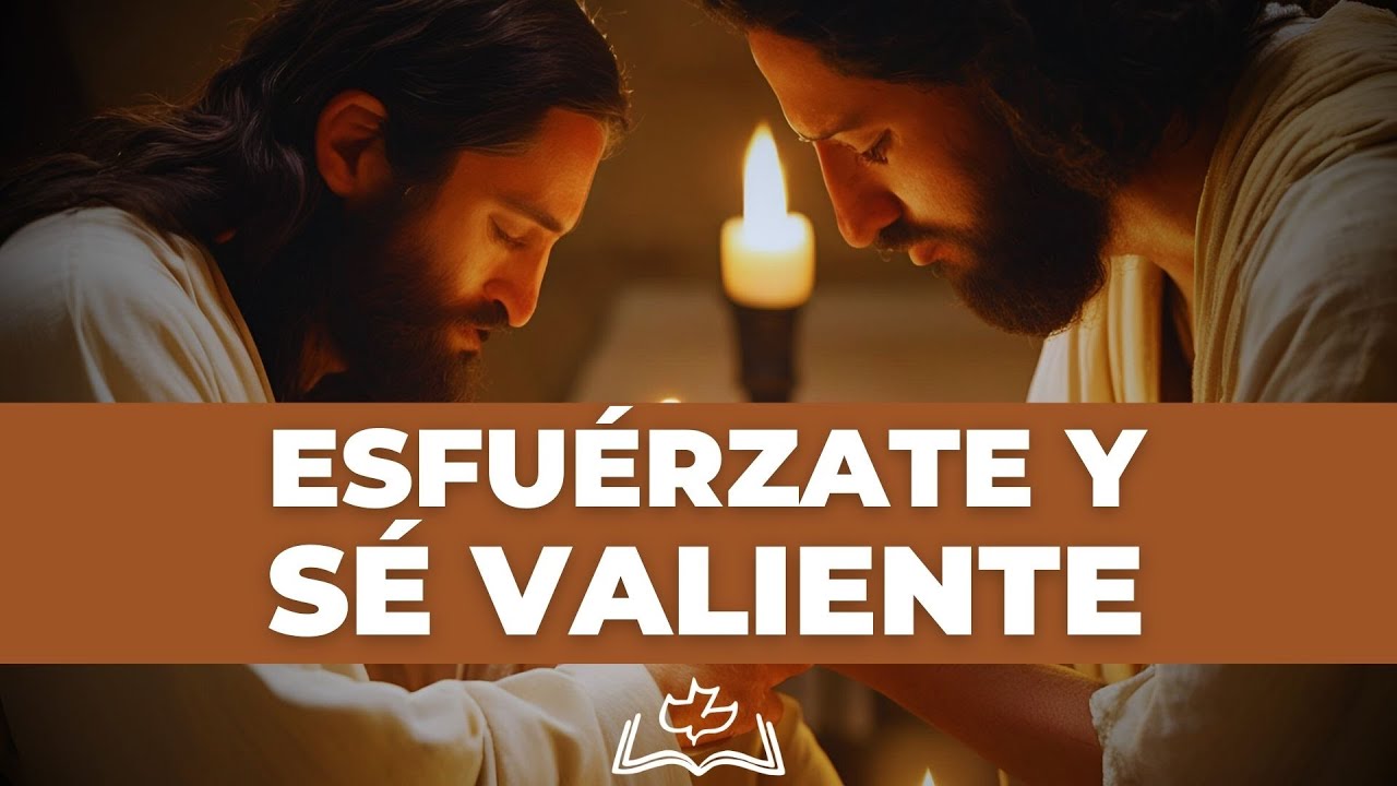 ESFUERZATE Y SÉ VALIENTE | JOSUÉ 1: 9 | Predicas Cristianas | CCJZ