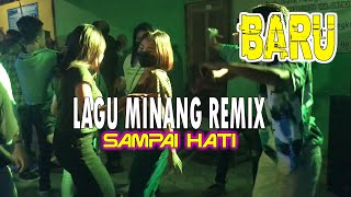 LAGU JOGET MINANG TERBARU - SAMPAI HATI - LOPEEZ REMIX  2022