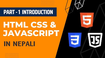 HTML, CSS & Javascript Course for Beginners in Nepali #1 - Introduction