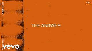 Chris Tomlin - The Answer (Official Visualizer)