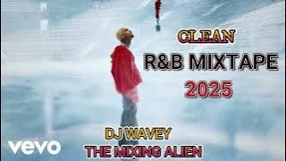 New {Clean} R&B Mix 2025 🔥| Dj Wavey 🥂 |Chris Brown,Usher, Sza,The Weeknd,Drake, rihanna,Kendrick