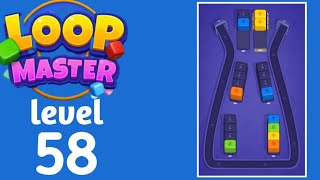 Loop Master level 58 walkthrough solution 