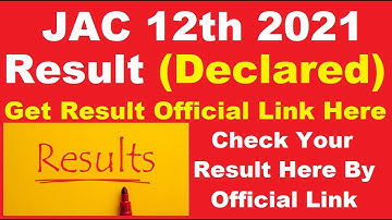 JAC 12th 2021 Result (Declared) - Steps To Check JAC Class 12th Result 2021