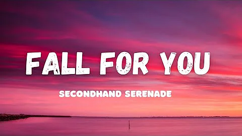 Secondhand Serenade - Fall For You (Lyrics) 🍑