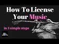 How To License Your Music | a beginner&#39;s guide