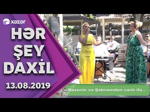 Hər şey daxil - Şəbnəm Tovuzlu, Nazənin (13.08.2019)