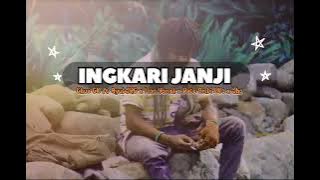 INGKARI JANJI x Chua GK ft AyubJRG x Izon Yomel x Pace Ombi LK3 x Jho  (  Musik )