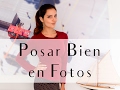 3 Tips para posar mejor en las fotos