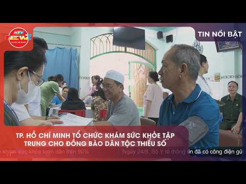 TP. HỒ CHÍ MINH TỔ CHỨC KHÁM SỨC KHỎE TẬP TRUNG CHO ĐỒNG BÀO DÂN TỘC THIỂU SỐ
