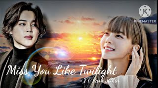 FF park JiMin ' Miss You Like Twilight ' Final Episode 1/2