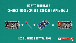How to Interface | Connect | Nodemcu | LED | ESP8266 | Wifi Module | LED Blinking | IOT Training