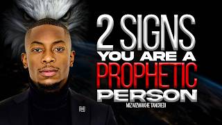 2 Signs you are a Prophetic Person | Miz Mzwakhe Tancredi