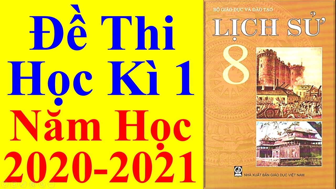 Đề thi lịch sử lớp 8 học kì 1 | Lịch sử Lớp 8 – Đề Thi Học Kì 1 Năm Học 2020 – 2021