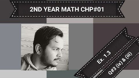 2nd Year Math Ex. 1.3 Q#3 parts (ix) & (iii)