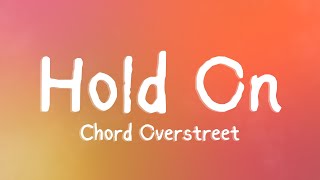 Chord Overstreet - Hold On