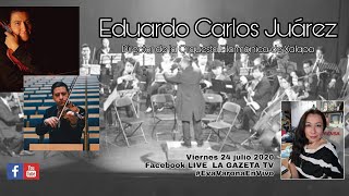 Conoce a Eduardo Carlos Juárez Director de la Orquesta Filarmónica de Xalapa #EvaVaronaEnVivo