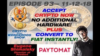 E93 - How to accept crypto at Restaurants and tips too! Eugene Shimalsky - Paytomat.com E93 - How to accept crypto at Restaurants and tips too! Eugene Shimalsky - Paytomat.com