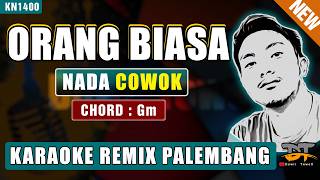 ORANG BIASA - ZOEL ANGGARA (NADA PRIA) KARAOKE REMIX PALEMBANG