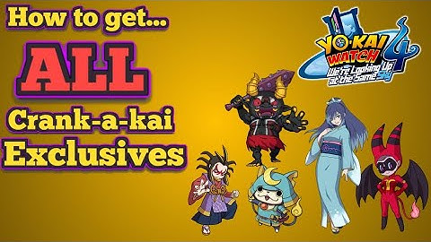 Yo-kai Watch 4: ALL Crank-a-kai Exclusives! (Outdated)