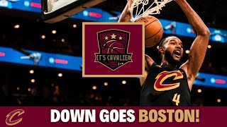 DOWN GOES BOSTON! (It's Cavalier Podcast), Cleveland Cavaliers, Boston Celtics