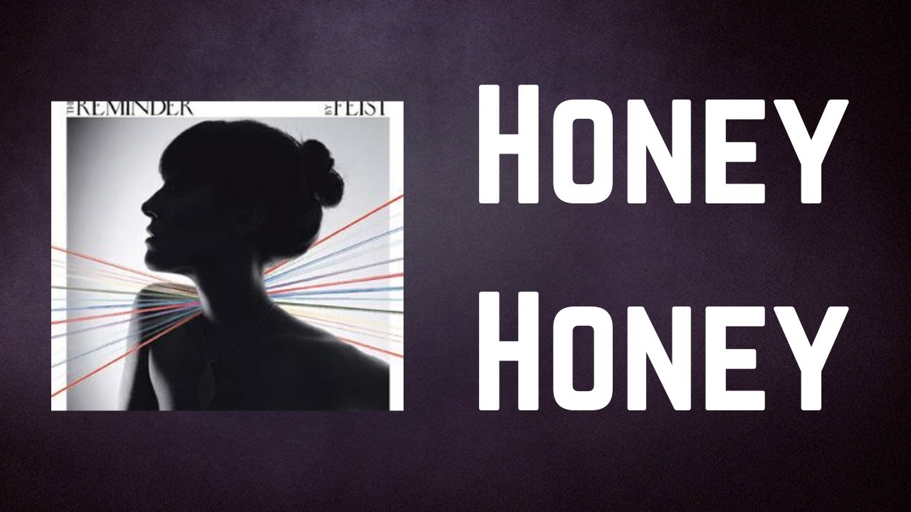Feist Honey Honey (Lyrics) YouTube