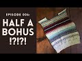 MEL MAKES STUFF Episode 006: Half a Bohus!?!?!