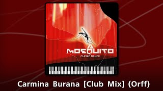 Carmina Burana [Club Mix] (Orff) : A Mosquito