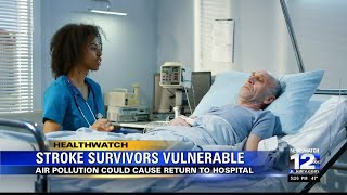 HealthWatch: Stroke survivors vulnerable to air pollution