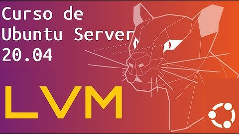Curso de Ubuntu Server 20 desde cero para principiantes | LVM - (video 6)