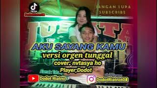 lagu aku sayang kamu_versi orgen tunggal_ zona ganjur remix Kalimantan_(COVER NATASYA HO)